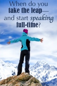 When Do I Quit My Day-Job and Start Speaking Full-Time?