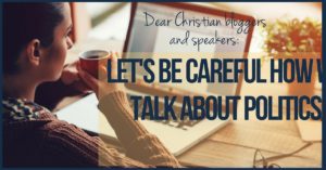 On Politics, Elections, and Remembering Your Main Purpose